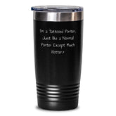 Funny Porter Gifts from Friends - I'm A Tattooed Porter Tumbler, Birthday Unique Present for Men, 20oz or 30oz Stainless Steel Vacuum Insulated Tumbler - Main
